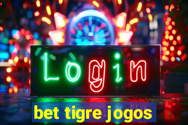 bet tigre jogos